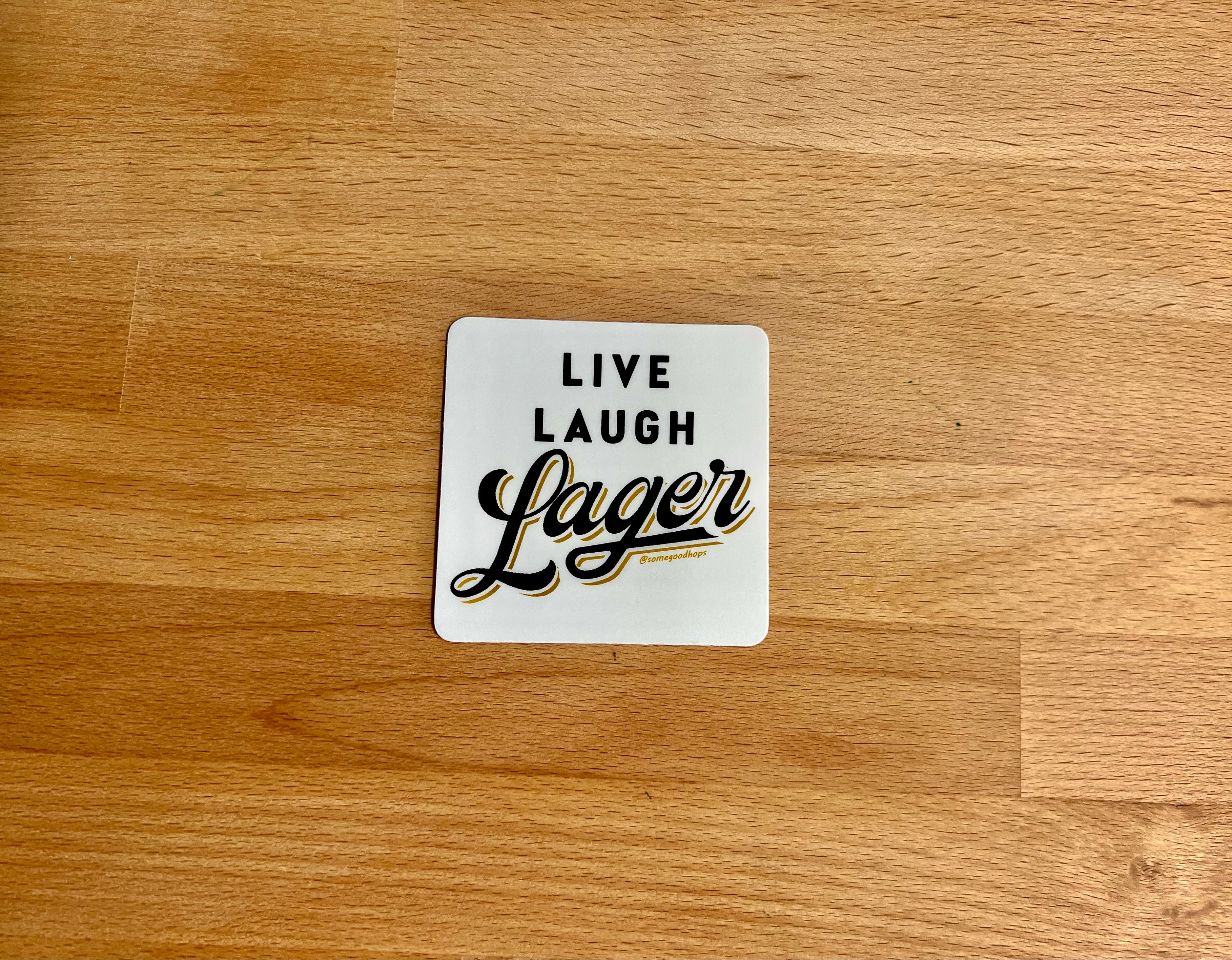 Live. Laugh. Lager 1.0 Sticker by Some Good Hops